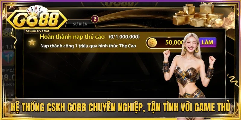 Hệ thống CSKH Go88 chuyên nghiệp, tận tình với game thủ