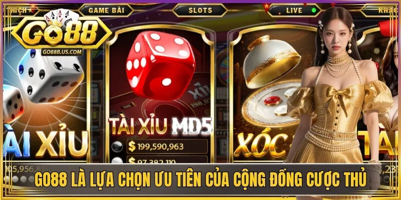 Go88 là lựa chọn ưu tiên của cộng đồng cược thủ hiện đại