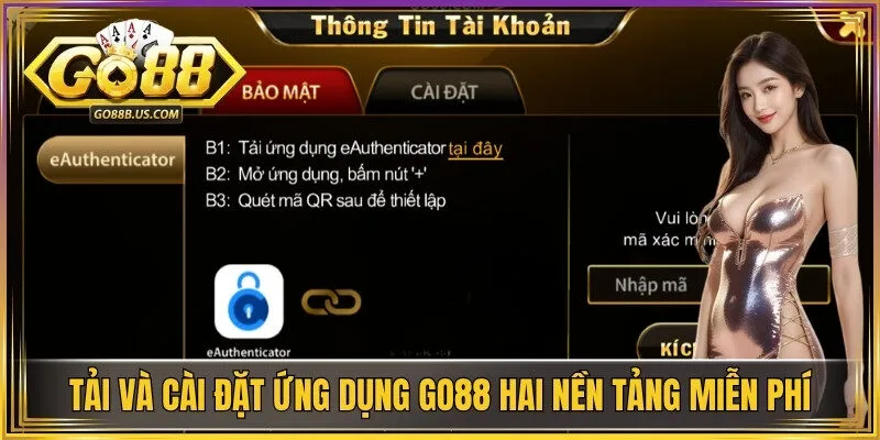 Tải và cài đặt ứng dụng Go88 trên cả hai nền tảng miễn phí