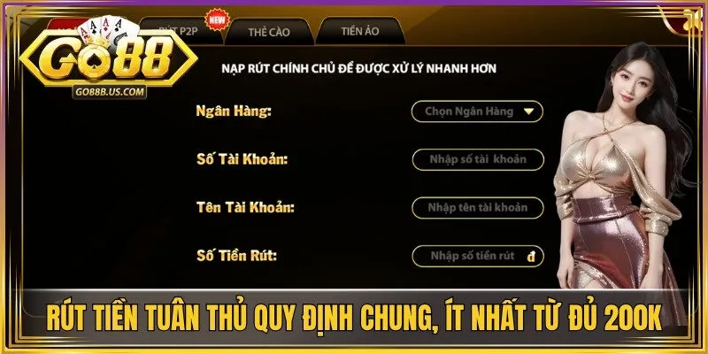 Rút tiền phải tuân thủ quy định chung, ít nhất từ đủ 200K