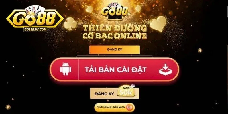 Tải app Go88 an toàn, nhanh chóng với từng hệ điều hành 